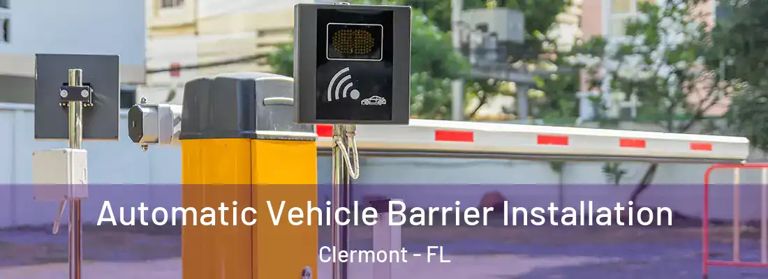 Automatic Vehicle Barrier Installation Clermont - FL