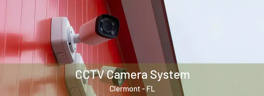  CCTV Camera System Clermont - FL