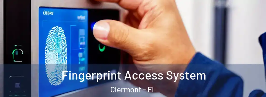 Fingerprint Access System Clermont - FL