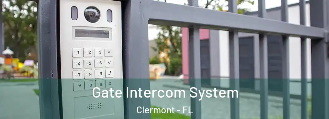 Gate Intercom System Clermont - FL