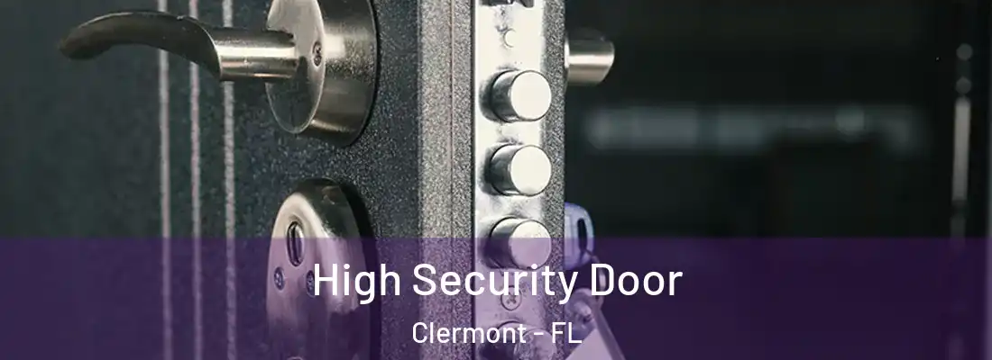  High Security Door Clermont - FL