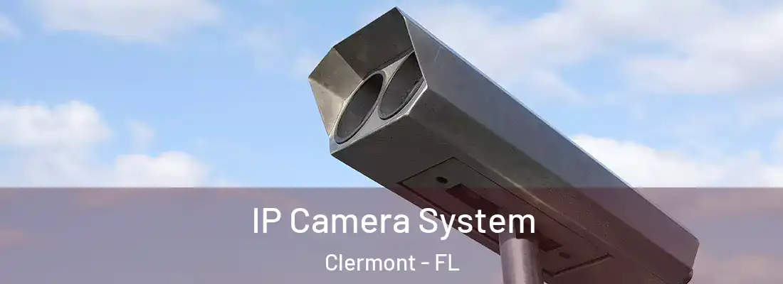 IP Camera System Clermont - FL