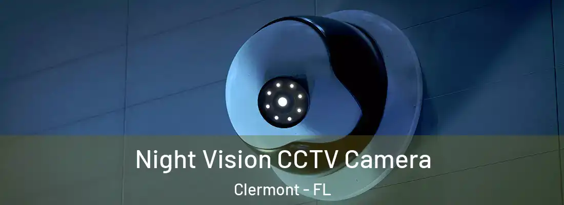Night Vision CCTV Camera Clermont - FL
