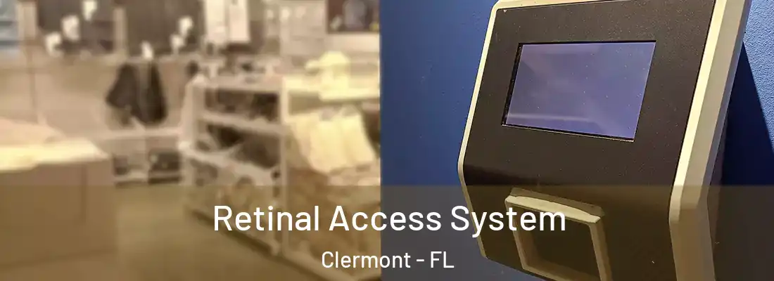 Retinal Access System Clermont - FL