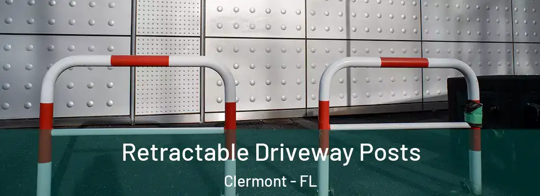 Retractable Driveway Posts Clermont - FL